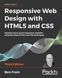 [View] KINDLE PDF EBOOK EPUB Responsive Web Design with HTML5 and CSS: Develop future-proof responsi