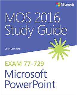 ACCESS [EPUB KINDLE PDF EBOOK] MOS 2016 Study Guide for Microsoft PowerPoint (MOS Study Guide) by  J