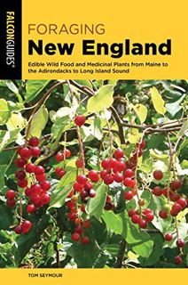 [Get] PDF EBOOK EPUB KINDLE Foraging New England: Edible Wild Food and Medicinal Plants from Maine t