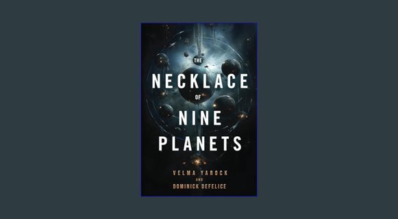GET [PDF The Necklace of Nine Planets     Paperback – March 5, 2024