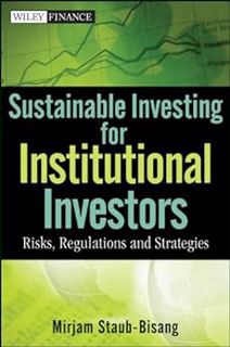 READ KINDLE PDF EBOOK EPUB Sustainable Investing for Institutional Investors: Risks, Regulations and