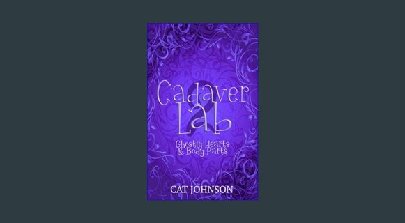 ebook read pdf 💖 Cadaver Lab 2: Ghostly Hearts & Body Parts (Graveyard Secrets)     Kindle Edit