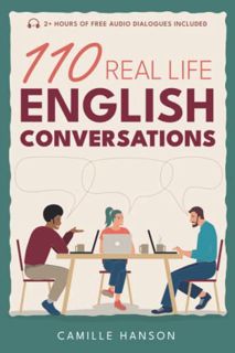 Read [KINDLE PDF EBOOK EPUB] 110 Real Life English Conversations: with AUDIO featuring 27 native spe