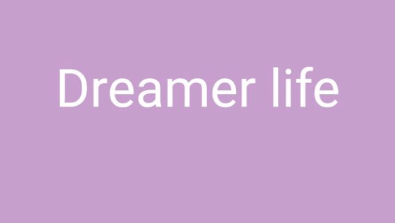 Dreamer life