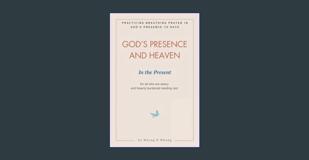 Ebook PDF  📖 God's Presence and Heaven In the Present: Practicing Breathing Prayer in God's Pre