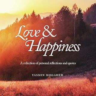 ~Pdf~ (Download) Love & Happiness: A collection of personal reflections and quotes BY :  Yasmin Mog