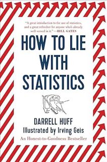 [Read] Online How to Lie with Statistics BY Darrell Huff (Author),Irving Geis (Illustrator)