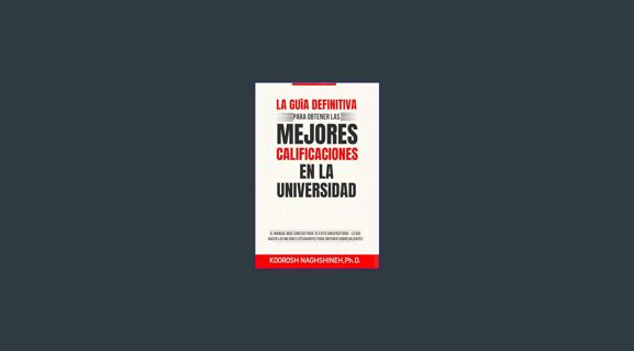 PDF [READ] 🌟 LA GUÍA DEFINITIVA PARA OBTENER LAS MEJORES CALIFICACIONES EN LA UNIVERSIDAD: EL M