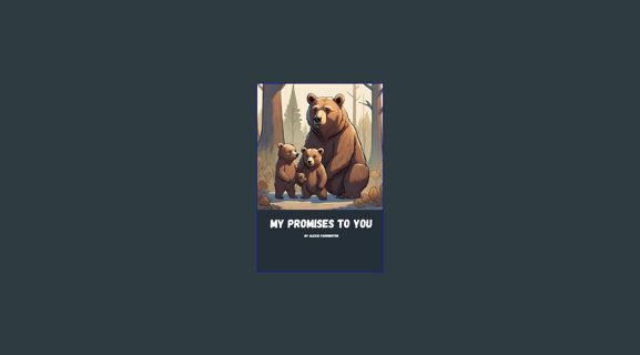 EBOOK [PDF] My Promises To You: Kids Book, Beautiful Bear Images, Christian Message from Parent to