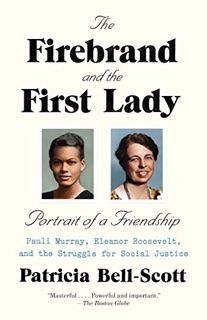 Access [EPUB KINDLE PDF EBOOK] The Firebrand and the First Lady: Portrait of a Friendship: Pauli Mur