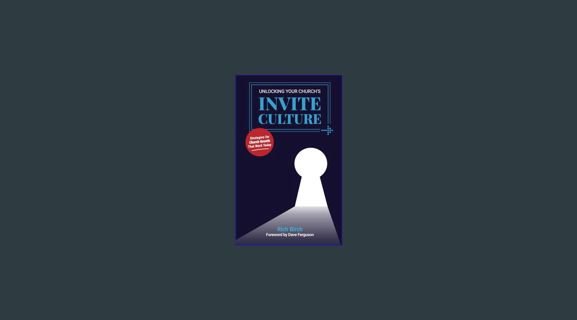DOWNLOAD NOW Unlocking Your Church’s Invite Culture: Strategies for Church Growth That Work Today