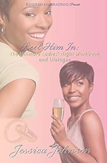[View] EPUB KINDLE PDF EBOOK Reel Him In: The Ultimate Ladies' Night Workbook & Dialogue by Jessica