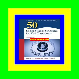 [Get] [EPUB KINDLE PDF EBOOK] 50 Social Studies Strategies for K-8 Classrooms  Loose-Leaf Version (