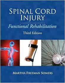 [Get] PDF EBOOK EPUB KINDLE Spinal Cord Injury: Functional Rehabilitation by Martha Somers MS  PT 💚