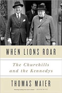 Read EBOOK EPUB KINDLE PDF When Lions Roar: The Churchills and the Kennedys by Thomas Maier 📥