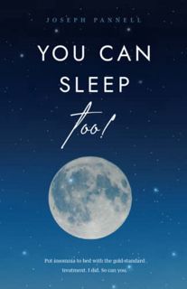 Read PDF EBOOK EPUB KINDLE You Can Sleep Too!: Put insomnia to bed with the gold-standard treatment.