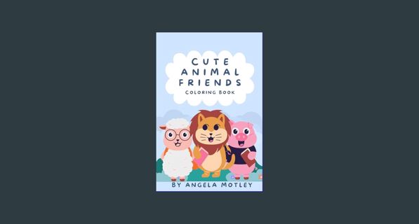 PDF/READ ⚡ Cute Animal Friends: Coloring Book     Paperback – March 6, 2024 [PDF]