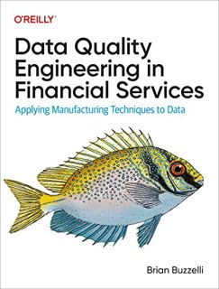 [READ] EPUB KINDLE PDF EBOOK Data Quality Engineering in Financial Services: Applying Manufacturing