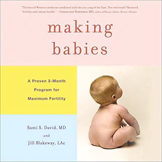 [Get] [EPUB KINDLE PDF EBOOK] Making Babies: A Proven 3-Month Program for Maximum Fertility by  Sami