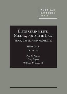 [Get] [EBOOK EPUB KINDLE PDF] Entertainment, Media, and the Law: Text, Cases, and Problems (American