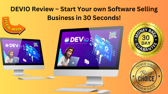 DEVIO Review – Start Your own Software Selling Business in 30 Seconds!