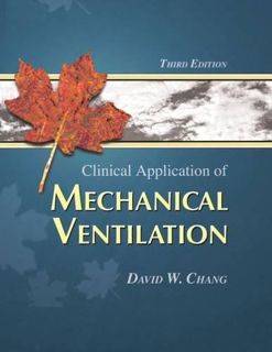 [View] [EPUB KINDLE PDF EBOOK] Clinical Application of Mechanical Ventilation by  David W. Chang 📫