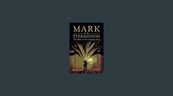 Epub Kndle Mark of the Pteranodon: Rise of the Chosen One     Paperback – January 19, 2024