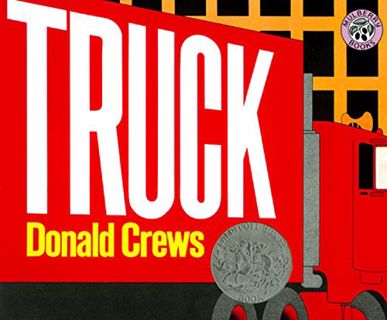 READ EPUB KINDLE PDF EBOOK Truck: A Caldecott Honor Award Winner by  Donald Crews &  Donald Crews ✅