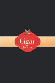 Read EPUB KINDLE PDF EBOOK Cigar Journal: Cigar Log Book, Cigar Personal Dairy Notebook to Write in
