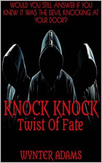 [Read] EBOOK EPUB KINDLE PDF KNOCK KNOCK II Twist Of Fate: A Dark Disturbing Revenge Horror, Psychol
