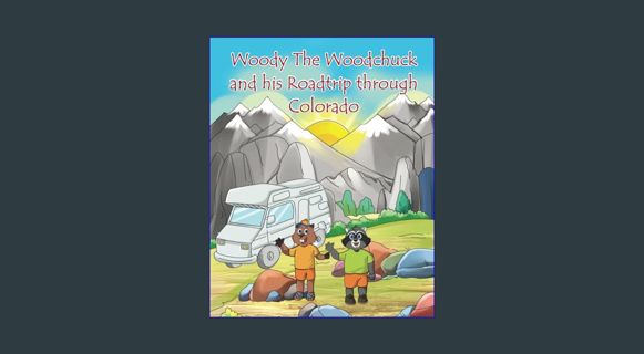 [READ] ⚡ Woody the Woodchuck and his Roadtrip through Colorado     Paperback – Large Print, Mar