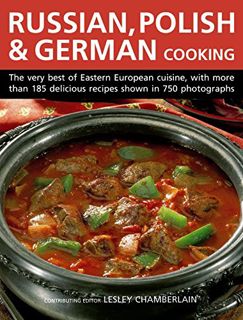 [Get] PDF EBOOK EPUB KINDLE Russian, Polish & German Cooking: The Very Best Of Eastern European Cuis