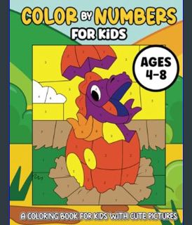 Full E-book Color by Numbers for Kids Ages 4-8: Coloring Book for Kids With Cute Pictures of Animal