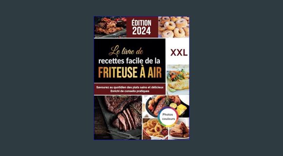 Full E-book Le livre de recettes facile de la Friteuse à Air: Savourez au quotidien des plats sains