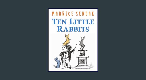 Full E-book Ten Little Rabbits     Hardcover – Picture Book, February 6, 2024