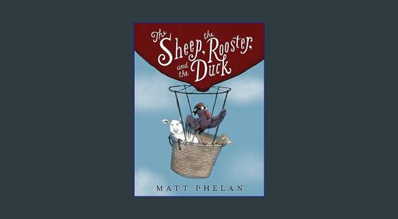 EBOOK [PDF] The Sheep, the Rooster, and the Duck     Paperback – February 27, 2024