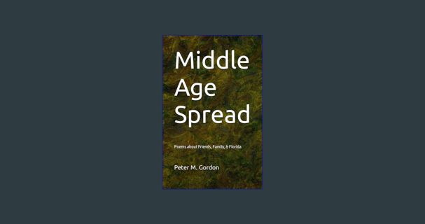 PDF ⚡ Middle Age Spread: Poems about Friends, Family, & Florida     Paperback – March 17, 2024