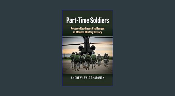 Epub Kndle Part-Time Soldiers: Reserve Readiness Challenges in Modern Military History (Studies in