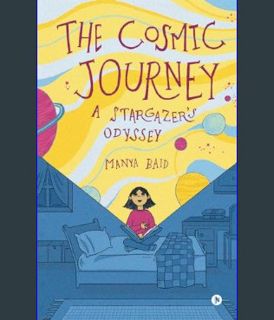 DOWNLOAD NOW The Cosmic Journey : A Stargazer's Odyssey     Kindle Edition