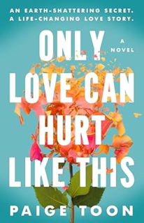 ~Download~ (PDF) Only Love Can Hurt Like This BY :  Paige Toon (Author)