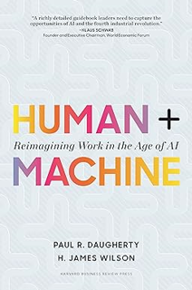 ~Read~ (PDF) Human + Machine: Reimagining Work in the Age of AI BY :  Paul R. Daugherty (Author),