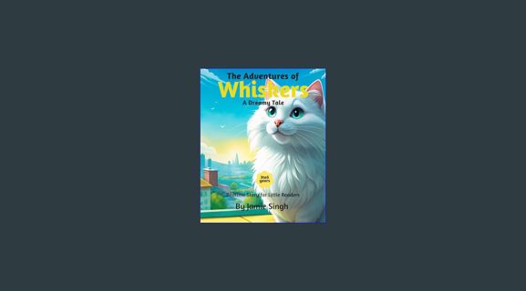 Full E-book The Adventures of Whiskers: A Dreamy Tale     Kindle Edition