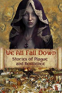 Get [EBOOK EPUB KINDLE PDF] We All Fall Down by  David Blixt,Jean Gill,Kristin Gleeson,J.K. Knauss,L