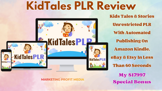 KidTales PLR Review – Unlimited Kids Stories & Get Instant Profit