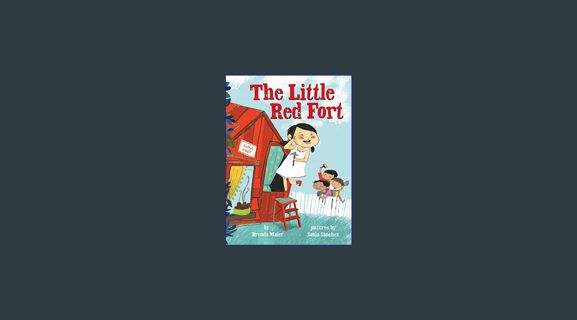 Full E-book The Little Red Fort (Little Ruby’s Big Ideas)     Hardcover – Picture Book, March 27, 2