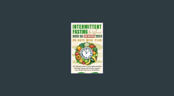 Epub Kndle Intermittent Fasting for Women Over 50: The Ultimate Guide of Anti-Aging Solutions. Rech