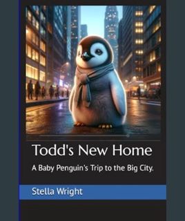 Download Online Todd's New Home: A Baby Penguin's Trip to the Big City.     Paperback – Large Print