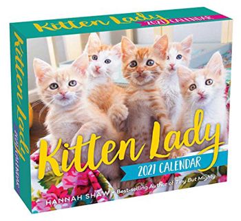 Access EBOOK EPUB KINDLE PDF Kitten Lady 2021 Day-to-Day Calendar by  Hannah Shaw 📥
