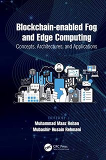 READ KINDLE PDF EBOOK EPUB Blockchain-enabled Fog and Edge Computing: Concepts, Architectures and Ap