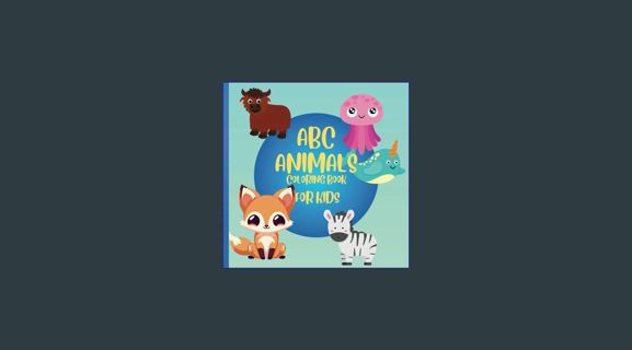 DOWNLOAD NOW Cute ABC Animals Coloring Book for Kids: Educational Animal and Alphabet Coloring Page